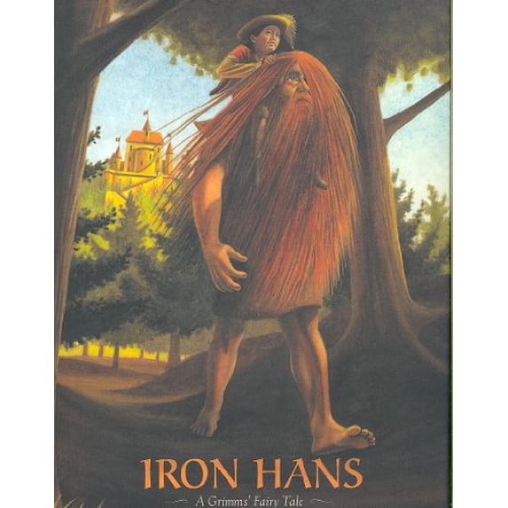 Pre-Owned Iron Hans: A Grimms' Fairy Tale, 9780763621605, 0763621609, Hardcover, Gift Ed edition