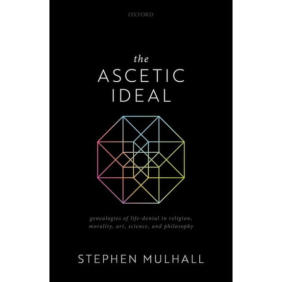 The Ascetic Ideal: Genealogies of Life-Denial in Religion, Morality, Art, Science, and Philosophy, (Hardcover)