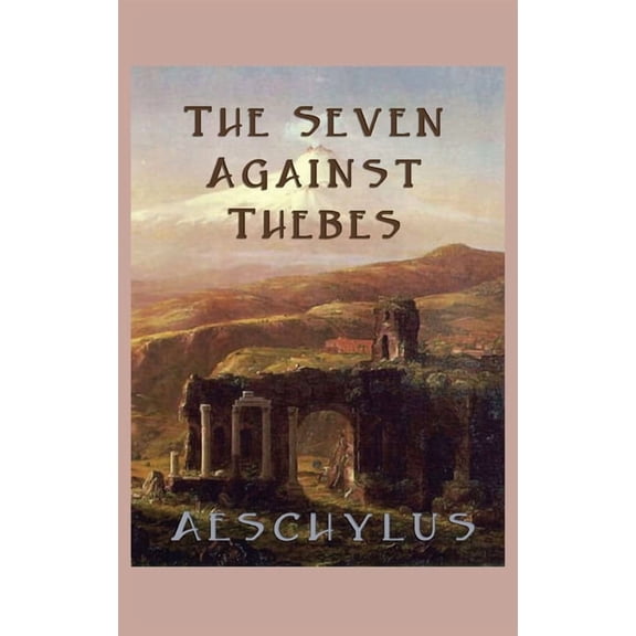 The Seven Against Thebes, (Hardcover)