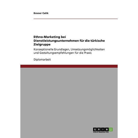 Ethno-Marketing Bei Dienstleistungsunternehmen Fur Die Turkische Zielgruppe
