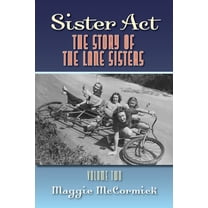 Sister Act: The Story of the Lane Sisters Volume Two, (Paperback)