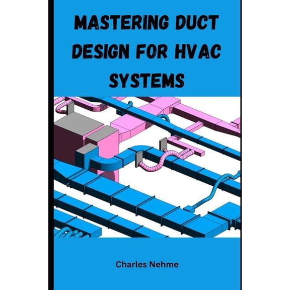 Mastering Duct Design for HVAC Systems, (Paperback)