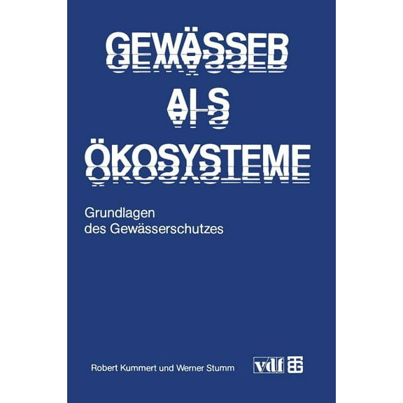 GewÃ¤sser ALS Ãkosysteme: Grundlagen Des GewÃ¤sserschutzes, (Paperback)