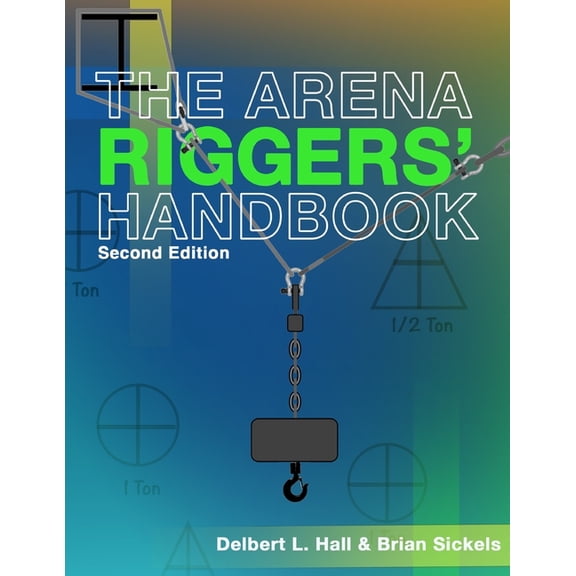 The Arena Riggers' Handbook, Second Edition (Paperback)