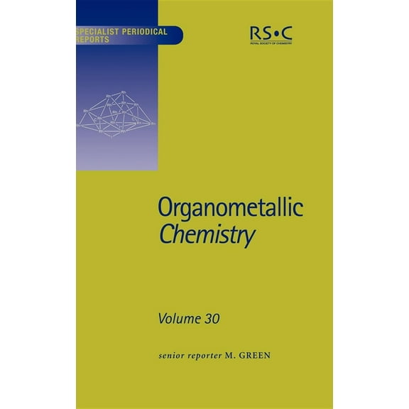 Specialist Periodical Reports - Organome Organometallic Chemistry: Volume 30, Book 30, (Hardcover)