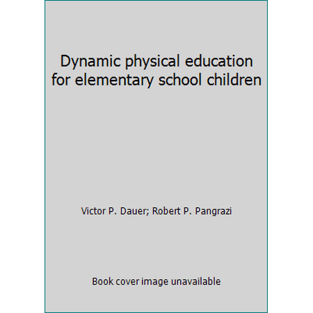 Dynamic physical education for elementary school children, Used [Hardcover]
