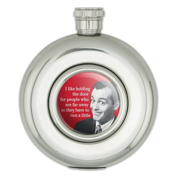 I Like Holding the Door for People Who are Far Away so They Have to Run a Little Funny Humor Round Stainless Steel 5oz Hip Drink Flask