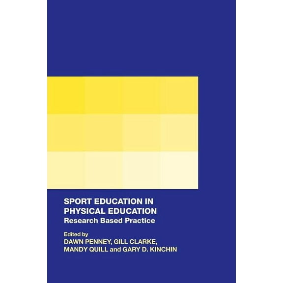 Sport Education in Physical Education: Research Based Practice, (Paperback)