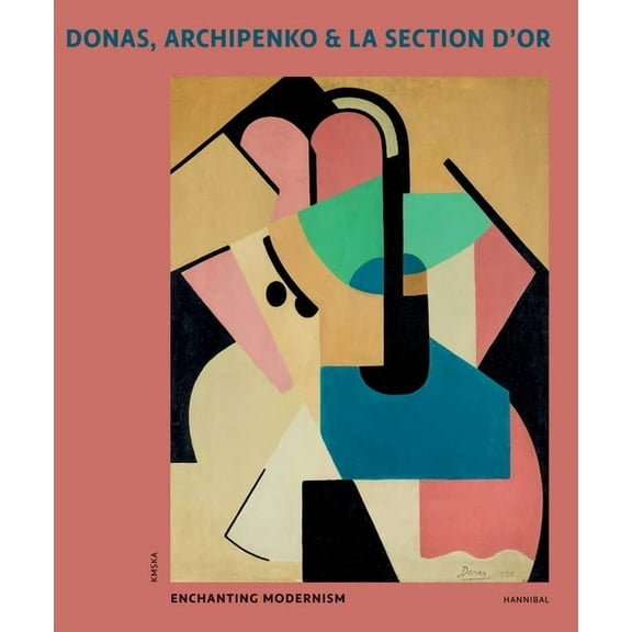 Donas, Archipenko & La Section d'Or: Enchanting Modernism, (Hardcover)