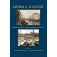 thumbnail image 1 of Urban Rivers: Remaking Rivers, Cities, and Space in Europe and North America (Pittsburgh Hist Urban Environ), 1 of 2