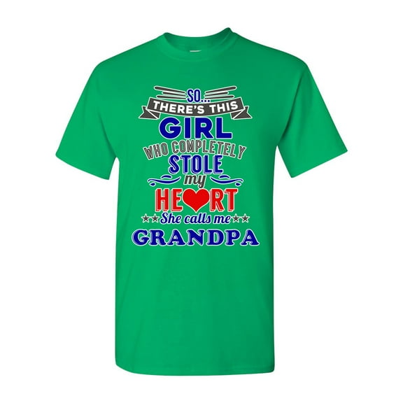 So There's This Girl Who Completely Stole My Heart She Calls Me Grandpa Funny DT Adult T-Shirt Tee