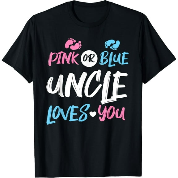 Pink or Blue Uncle Loves You Gender Reveal T-Shirt