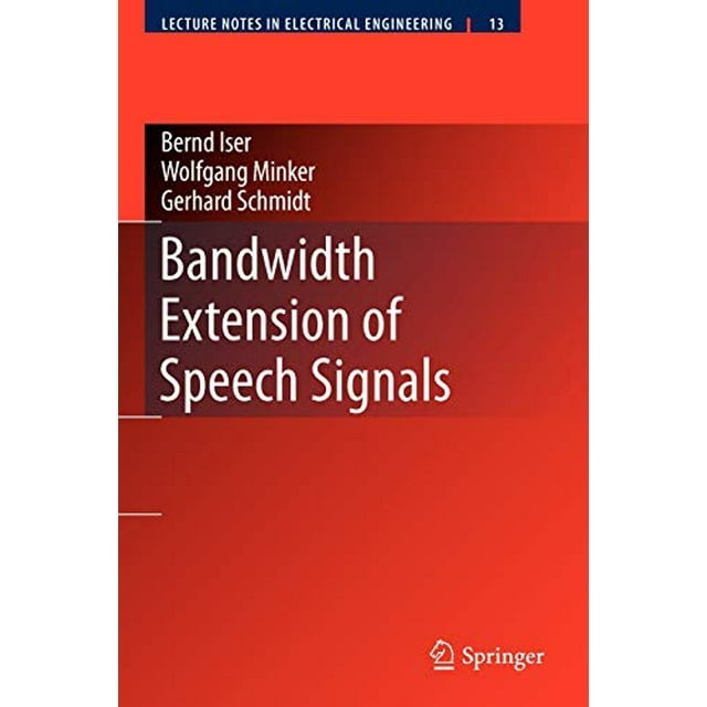 Bandwidth Extension of Speech Signals (Lecture Notes in Electrical Engineering)