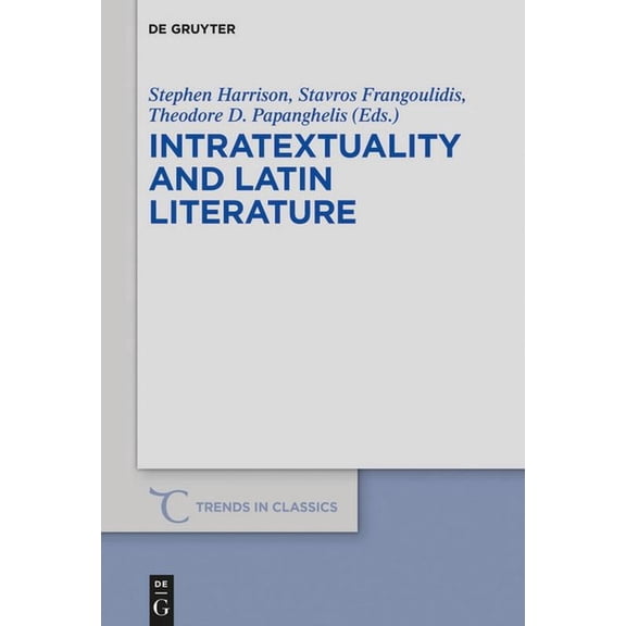 Trends in Classics - Supplementary Volum Intratextuality and Latin Literature, Book 69, (Paperback)