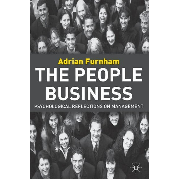 The People Business: Psychological Reflections on Management, (Paperback)