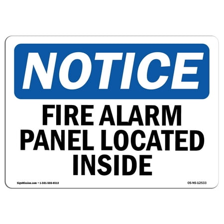 OSHA Notice Sign - Fire Alarm Panel Located Inside | Choose from: Aluminum, Rigid Plastic or Vinyl Label Decal | Protect Your Business, Construction Site, Warehouse & Shop Area |  Made in the