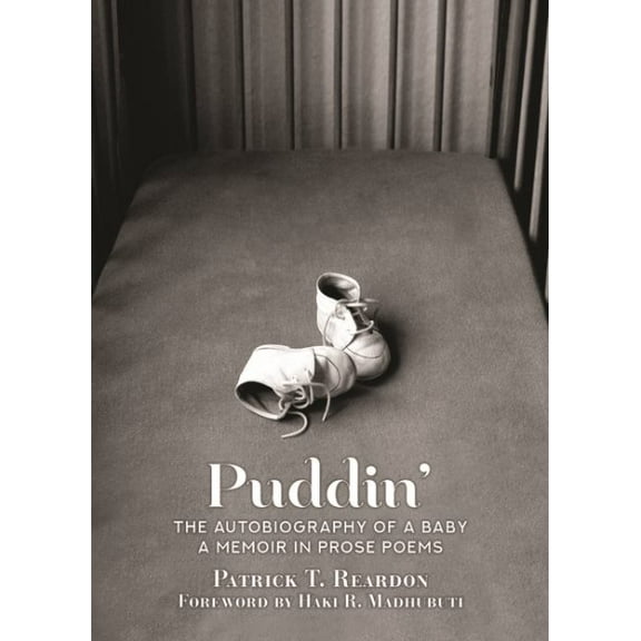 Puddin : The Autobiography of a Baby: a Memoir in Prose Poems