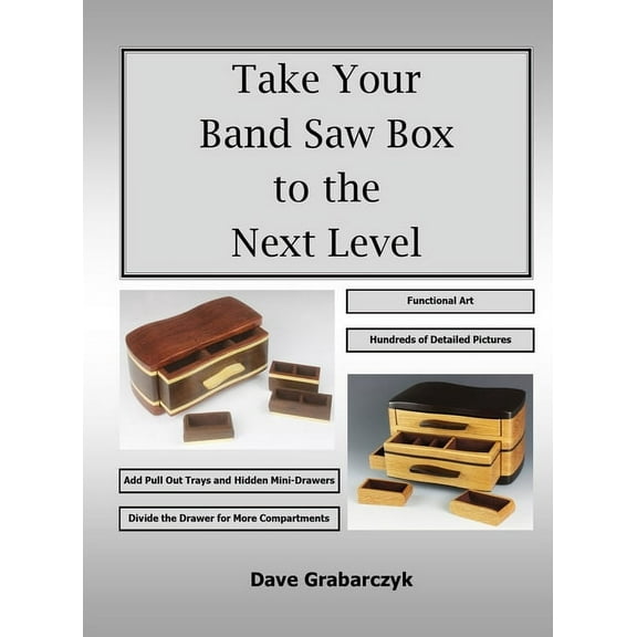 Take Your Band Saw Box to the Next Level, (Hardcover)