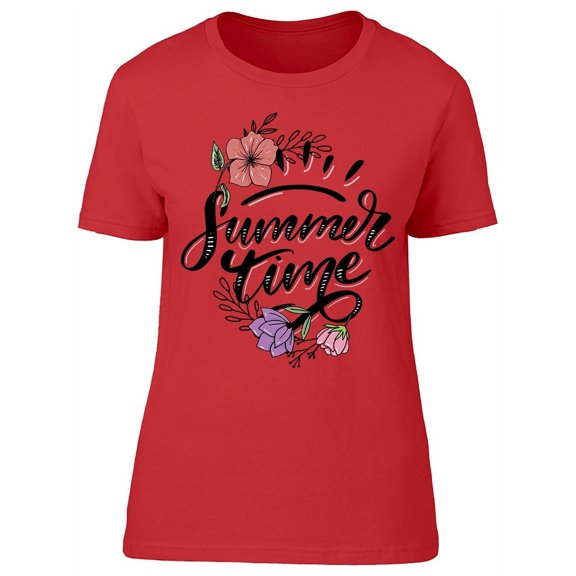 Summer Time Flowers Slogan T-Shirt Women -Image by Shutterstock, Female 3X-Large
