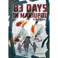 thumbnail image 2 of 83 Days in Mariupol: A War Diary, 2 of 2