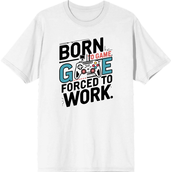 Born To Game, Forced To Work Adult White Crew Neck Short Sleeve Tee-XXL