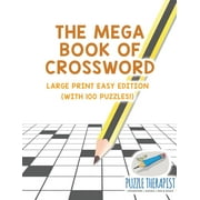 PUZZLE THERAPIST The Mega Book of Crossword Large Print Easy Edition (with 100 puzzles!) (Paperback)