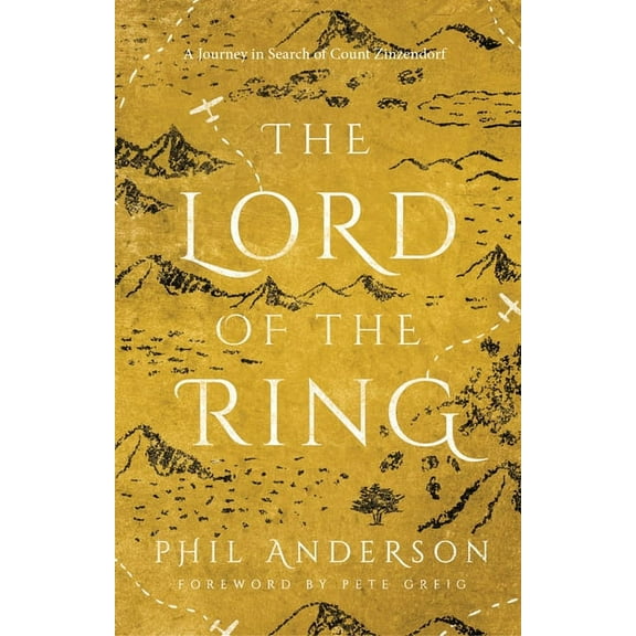 Lord of the Ring: A Journey in Search of Count Zinzendorf, (Paperback)