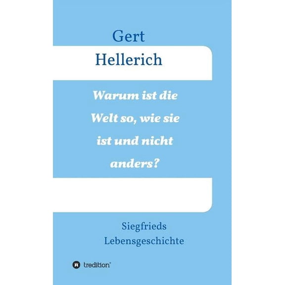 Warum ist die Welt so, wie sie ist und nicht anders? (Hardcover)