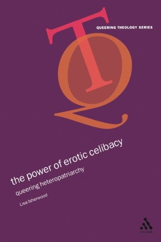The Power of Erotic Celibacy: Queering Heterosexuality