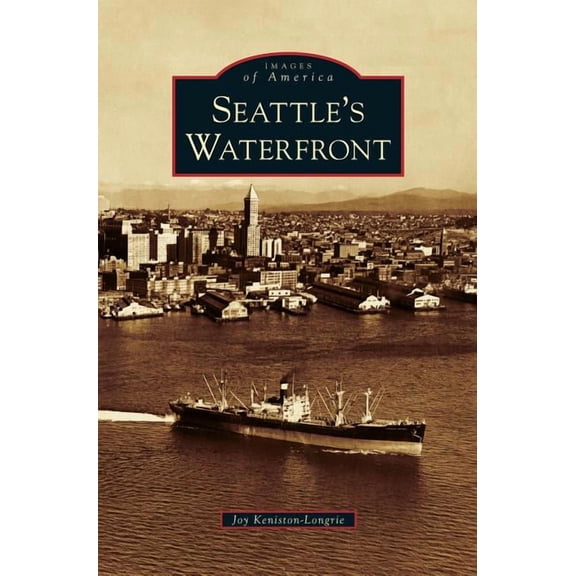 Seattle's Waterfront, (Hardcover)