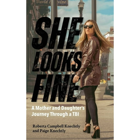 She Looks Fine: A Mother and Daughter's Journey Through a TBI, (Paperback)