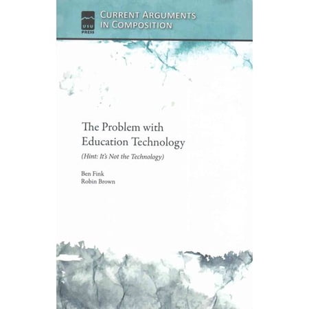 ISBN 9781607324461 product image for The Problem With Education Technology: Hint: It's Not the Technology | upcitemdb.com