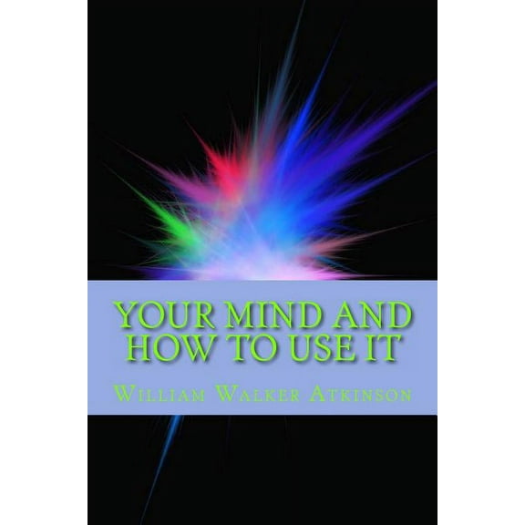 Your Mind and How to Use It (Paperback)