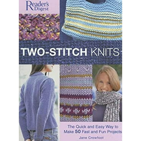 Pre-Owned Two-Stitch Knits : The Quick and Easy Way to Make 50 Fast and Fun Projects (Hardcover) 9780762106226