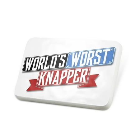Porcelein Pin Funny Worlds worst Knapper Lapel Badge – NEONBLOND