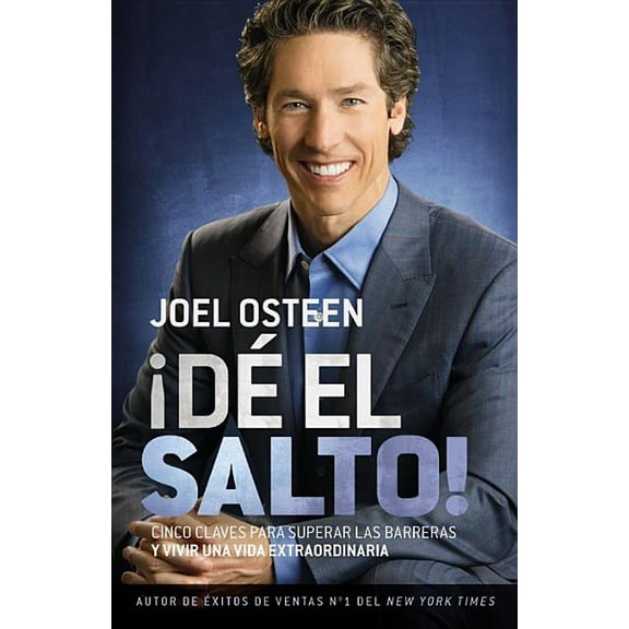 ¡Dé El Salto!: Cinco Claves Para Superar Las Barreras Y Vivir Una Vida Extraordinaria, (Paperback)