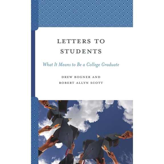 Letters to Students: What It Means to Be a College Graduate, (Hardcover)