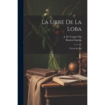 La Ubre de La Loba : Novela Inédita (Paperback)