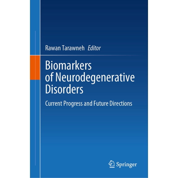 Biomarkers of Neurodegenerative Disorders: Current Progress and Future Directions, (Hardcover)