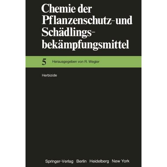 Chemie Der Pflanzenschutz- Und SchÃ¤dling Herbizide, Book 5, (Paperback)