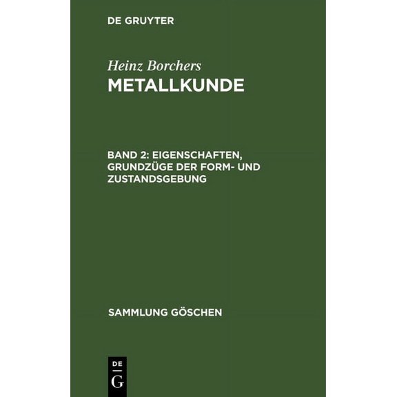 Sammlung Göschen Eigenschaften, Grundzüge der Form- und Zustandsgebung, Book 433, (Hardcover)