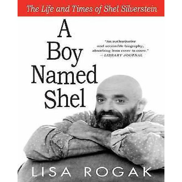 A Boy Named Shel: The Life and Times of Shel Silverstein