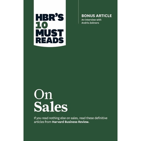 HBR's 10 Must Reads Hbr's 10 Must Reads on Sales (with Bonus Interview of Andris Zoltners) (Hbr's 10 Must Reads), (Paperback)