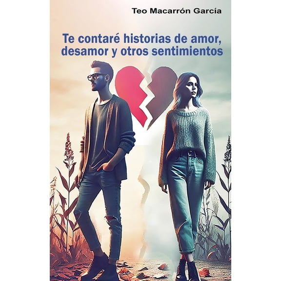 Te contaré historias de amor, desamor y otros sentimientos, (Paperback)