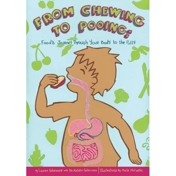 Pre-Owned From Chewing to Pooing: Food's Journey Through Your Body to the Potty (Paperback) 1092184724 9781092184724