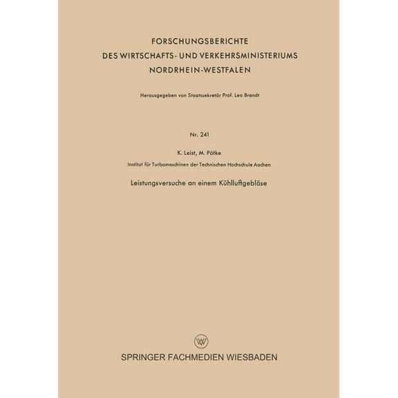 Forschungsberichte Des Wirtschafts- Und Leistungsversuche an Einem KÃ¼hlluftgeblÃ¤se, Book 241, (Paperback)