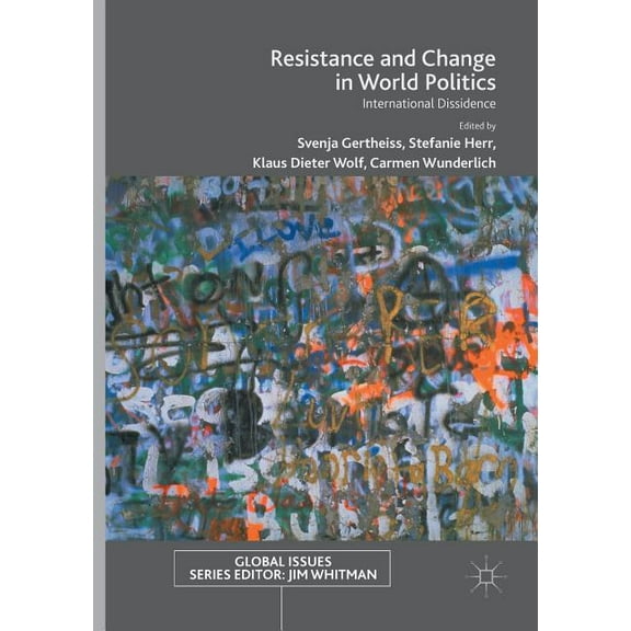 Global Issues Resistance and Change in World Politics: International Dissidence, (Paperback)
