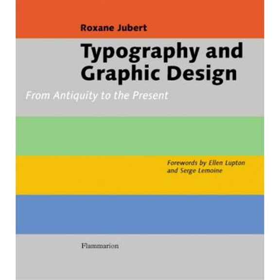 Pre-Owned Typography and Graphic Design: From Antiquity to the Present (Hardcover) by Roxanne Jubert, Deke Dusinberre, David Radzinowicz