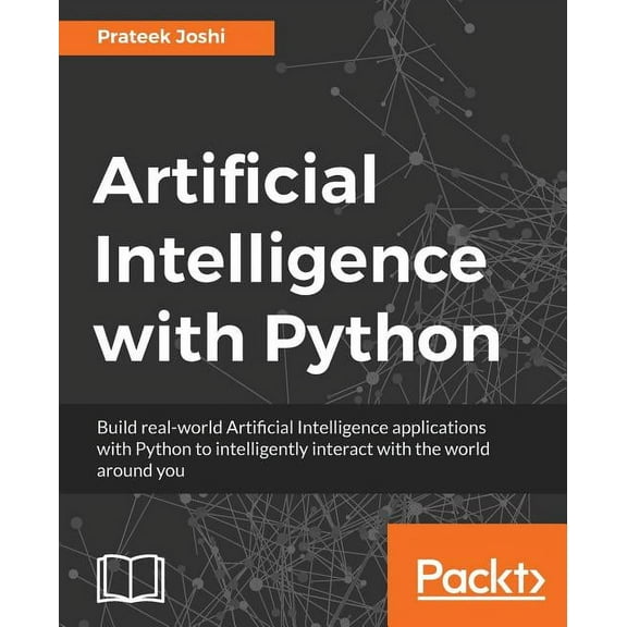 Artificial Intelligence with Python: A Comprehensive Guide to Building Intelligent Apps for Python Beginners and Develop, (Paperback)