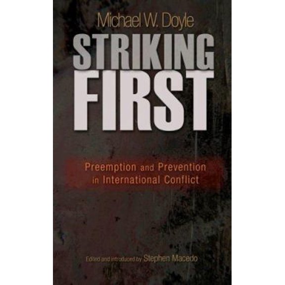 Pre-Owned Striking First: Preemption and Prevention in International Conflict (The University Center for Human Values Series) (Hardcover) 0691136580 9780691136585